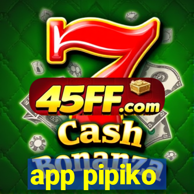 app pipiko